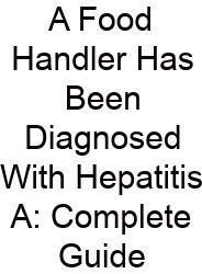 A Food Handler Has Been Diagnosed With Hepatitis A: Complete Guide