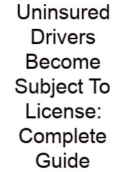 Uninsured Drivers Become Subject To License: Complete Guide